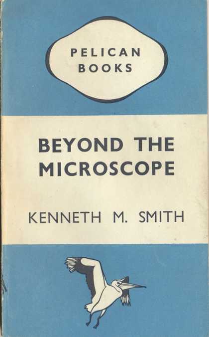 Pelican Books - 1945: Beyond the Microscope (Kenneth M.Smith)