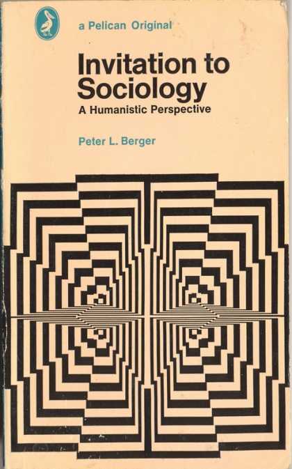 Pelican Books - 1973: Invitation to Sociology (Peter L.Berger)