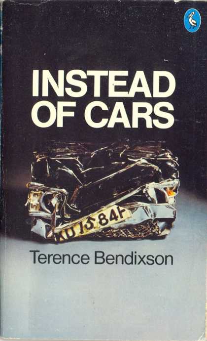 Pelican Books - 1977: Instead of Cars (Terence Bendixson)