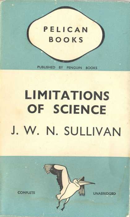 Pelican Books - 1938: Limitations of Science (J.W.N.Sullivan)