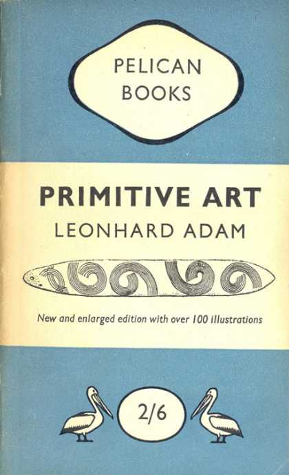 Pelican Books - 1949: Primitive Art (Leonhard Adam)