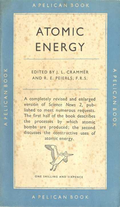 Pelican Books - 1950: Atomic Energy (Crammer and Peierls)