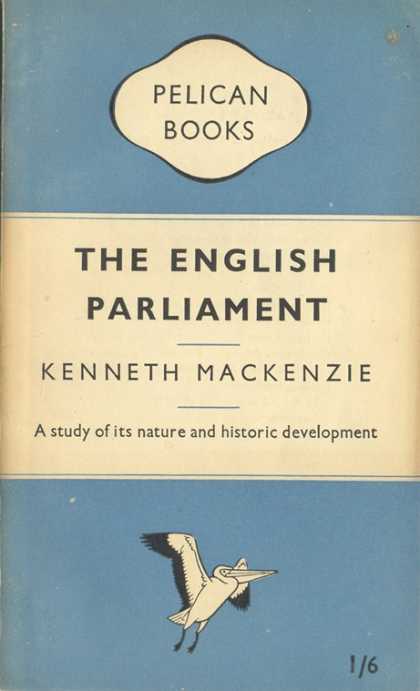 Pelican Books - 1950: The English Parliament (Kenneth Mackenzie)