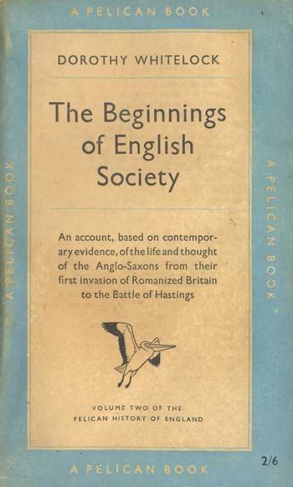 Pelican Books - 1952: The Beginnings of English Society (Dorothy Whitelock)