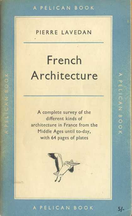 Pelican Books - 1956: French Architecture (Pierre Lavedan)