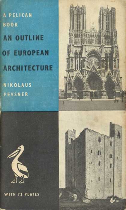 Pelican Books - 1957: An Outline of European Architecture (Nikolaus Pevnser)
