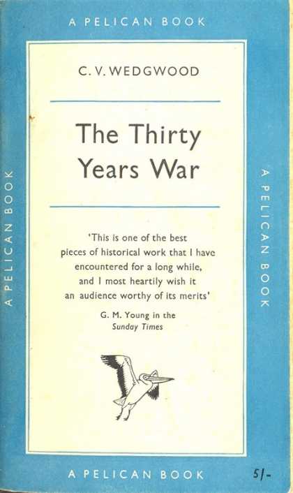 Pelican Books - 1957: The Thirty Years War (C.V.Wedgwood)