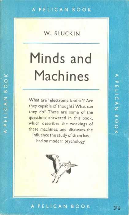 Pelican Books - 1960: Minds and Machines (W.Sluckin)