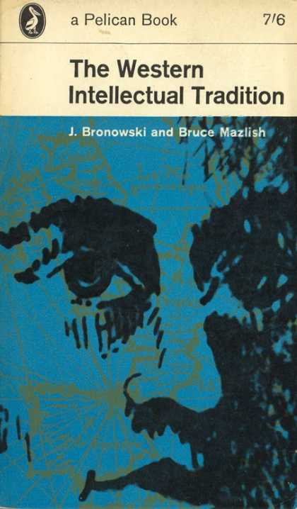Pelican Books - 1960: The Western Intellectual Tradition (J.Bronowski and Bruce Mazlish)
