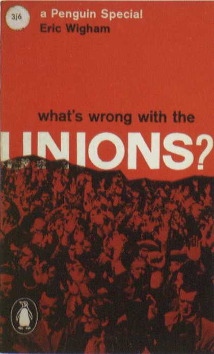 Penguin Books - What's Wrong With the Unions?