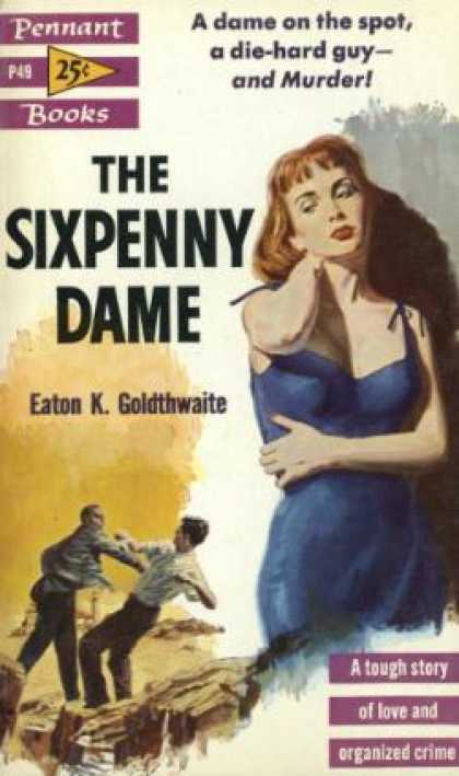 Pennant Books - The Sixpenny Dame - Eaton K. Goldthwaite