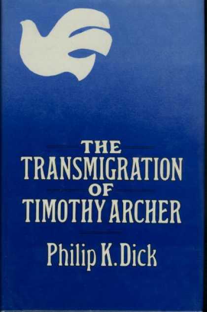 Philip K. Dick - The Transmigration of Timothy Archer 3