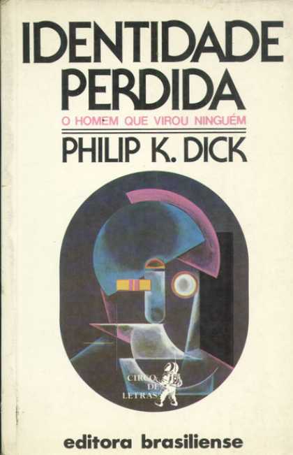 Philip K. Dick - Flow My Tears The Policeman Said 23 (Brazilian)