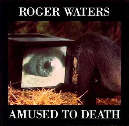 Pink Floyd - Roger Waters - Amused To Death