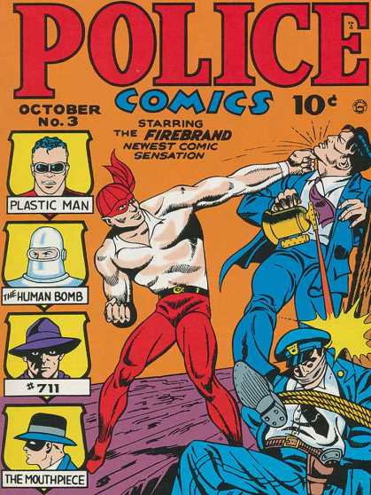 Police Comics 3 - Plastic Man - The Human Bomb - 711 - The Mouthpiece - The Firebrand