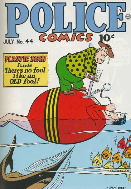 Police Comics 44 - Plastic Man - Pump - Fish - Inflate - Theres No Fool Like An Old Fool