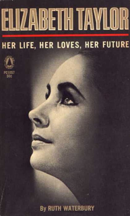 Popular Library - Elizabeth Taylor Her Life, Her Loves, Her Future - Ruth Waterbury