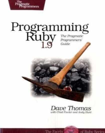 Programming Books - Programming Ruby 1.9: The Pragmatic Programmers' Guide (Facets of Ruby)