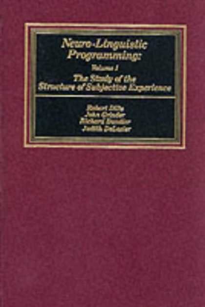 Programming Books - Neuro-Linguistic Programming: Volume I (The Study of the Structure of Subjective