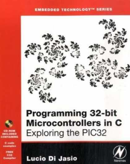 Programming Books - Programming 32-bit Microcontrollers in C: Exploring the PIC32 (Embedded Technolo