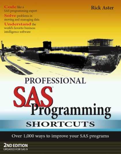 Programming Books - Professional SAS Programming Shortcuts: Over 1,000 Ways to Improve Your SAS Prog