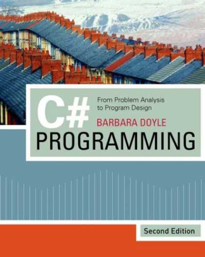Programming Books - C# Programming: From Problem Analysis to Program Design, Second Edition