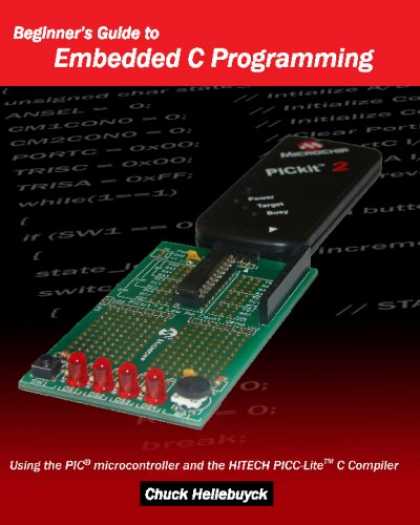 Programming Books - Beginner's Guide To Embedded C Programming: Using The Pic Microcontroller And Th