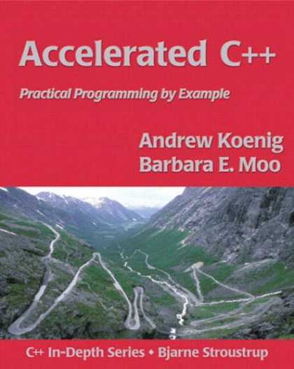 Programming Books - Accelerated C++: Practical Programming by Example (C++ In-Depth Series)