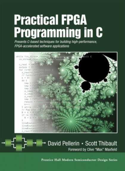 Programming Books - Practical FPGA Programming in C (Prentice Hall Modern Semiconductor Design Serie
