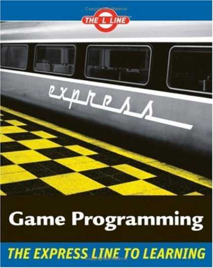 Programming Books - Game Programming: The L Line, The Express Line to Learning (The L Line: The Expr