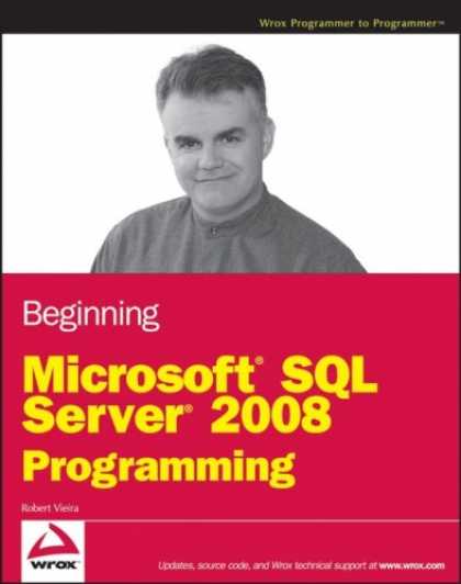 Programming Books - Beginning Microsoft SQL Server 2008 Programming (Wrox Programmer to Programmer)