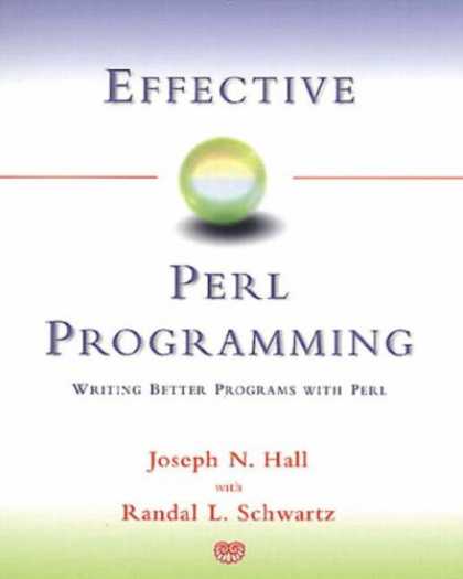 Programming Books - Effective Perl Programming: Writing Better Programs with Perl (A-W Developers Pr