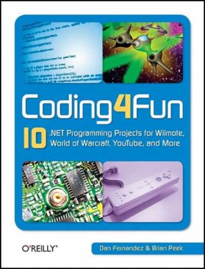 Programming Books - Coding4Fun: 10 .NET Programming Projects for Wiimote, YouTube, World of Warcraft