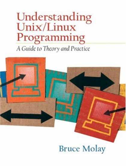 Programming Books - Understanding UNIX/LINUX Programming: A Guide to Theory and Practice