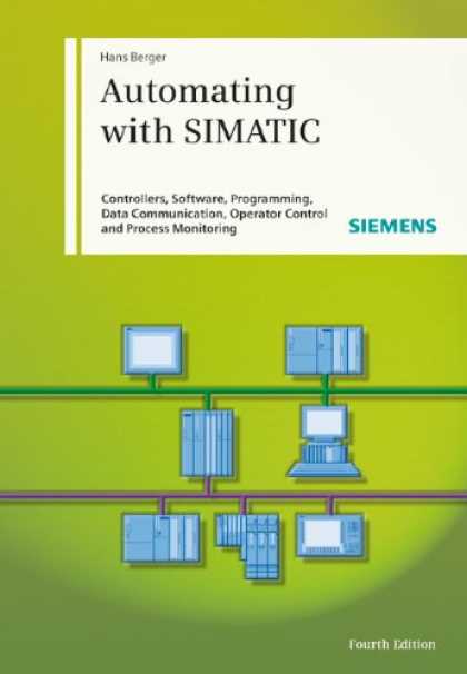 Programming Books - Automating with SIMATIC: Controllers, Software, Programming, Data Communication