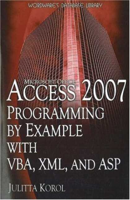 Programming Books - Access 2007 Programming by Example with VBA, XML, and ASP (Wordware Database Lib