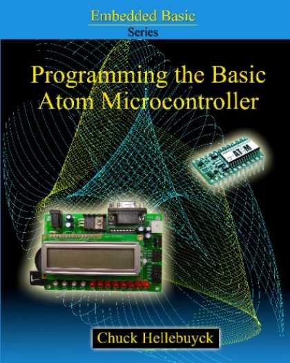Programming Books - Programming The Basic Atom Microcontroller: A Beginner's Guide To The World Of D