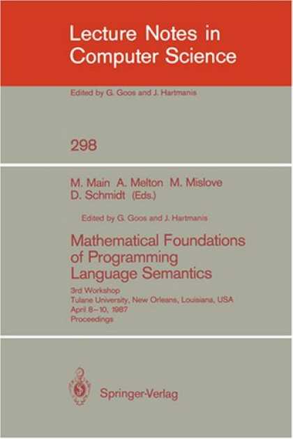 Programming Books - Mathematical Foundations of Programming Language Semantics: 3rd Workshop Tulane