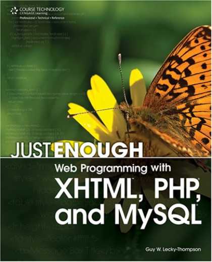 Programming Books - Just Enough Web Programming with XHTML, PHP, and MySQL