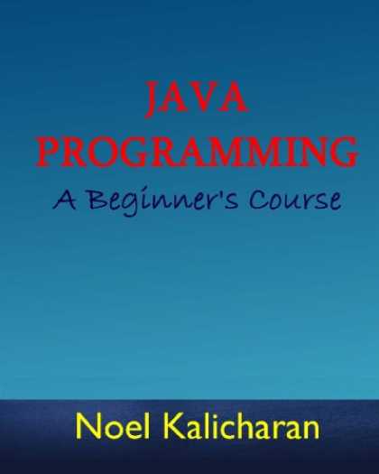 Programming Books - Java Programming - A Beginner's Course