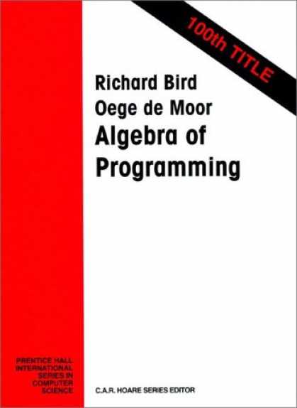 Programming Books - The Algebra of Programming (Prentice-Hall International Series in Computer Scien