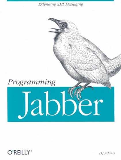 Programming Books - Programming Jabber: Extending XML Messaging (O'Reilly XML)