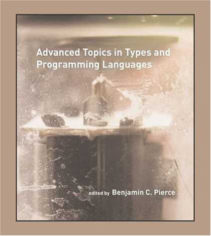 Programming Books - Advanced Topics in Types and Programming Languages