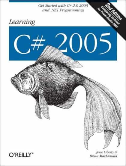Programming Books - Learning C# 2005: Get Started with C# 2.0 and .NET Programming (2nd Edition)