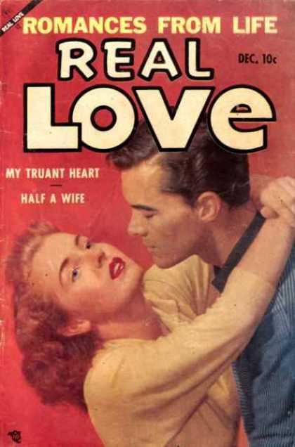 Real Love 58 - Romances From Life - Dec - My Truant Heart - Half A Wife - 10c