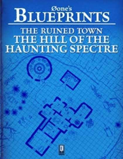 Role Playing Games - 0one's Blueprints: The Ruined Town, Hill of the Haunting Spectre