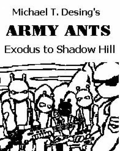 Role Playing Games - Michael T. Desing's ARMY ANTS Exodus to Shadow Hill