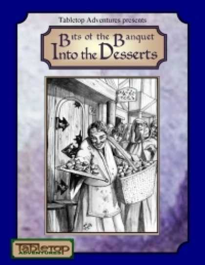 Role Playing Games - Bits of the Banquet: Into the Desserts