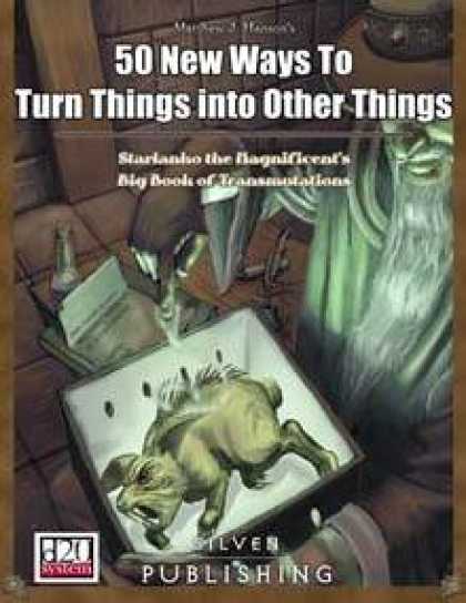 Role Playing Games - 50 New Ways to Turn Things into Other Things: Transmutation