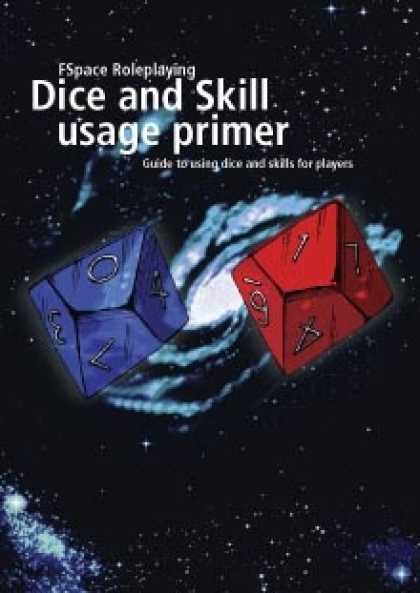 Role Playing Games - FSpaceRPG Dice and Skill usage primer